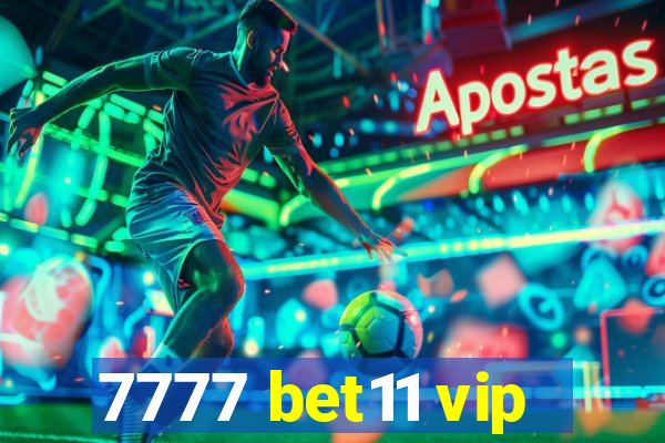 7777 bet11 vip